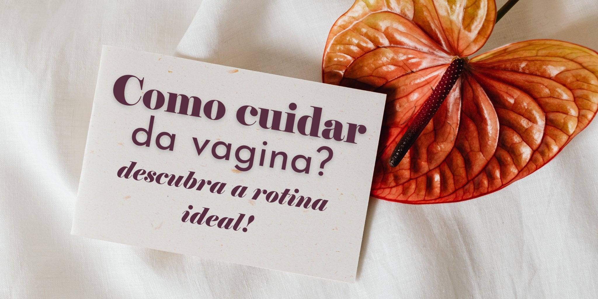 Dicas essenciais para cuidar da saúde íntima