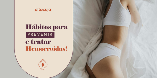 Hábitos para prevenir e tratar hemorroidas - Dita cuja