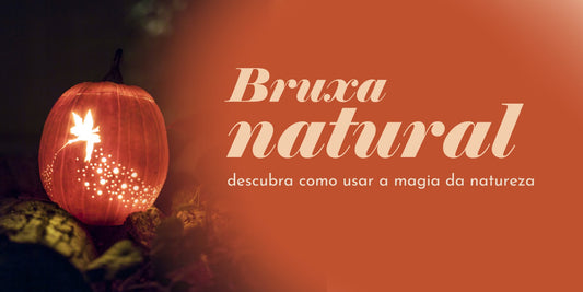 Bruxa natural: Descubra como usar a magia da natureza - Dita cuja