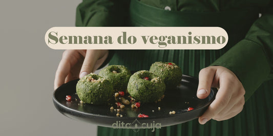 SEMANA DO VEGANISMO - Dita cuja